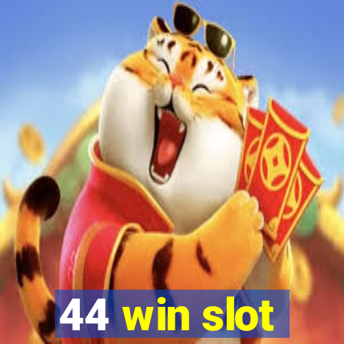 44 win slot